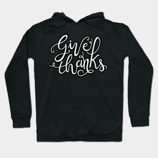 Give thanks black and white festive hand lettering Hoodie
